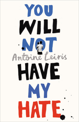 You Will Not Have My Hate -  Antoine Leiris