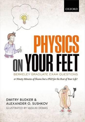 Physics on Your Feet: Berkeley Graduate Exam Questions - Dmitry Budker, Alexander O. Sushkov, Vasiliki Demas