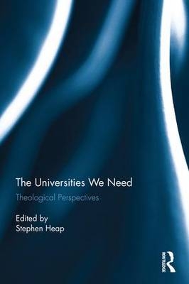 Universities We Need -  Stephen Heap