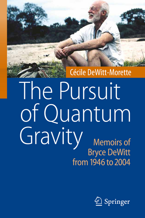 The Pursuit of Quantum Gravity - Cécile Dewitt-Morette