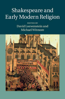Shakespeare and Early Modern Religion - 