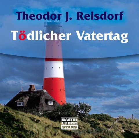 Tödlicher Vatertag - Theodor J Reisdorf