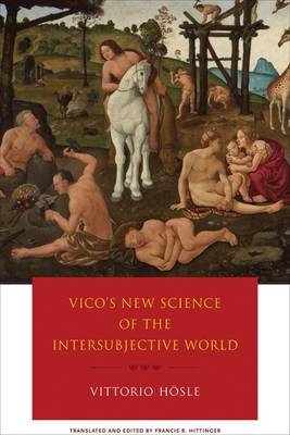 Vico's New Science of the Intersubjective World -  Vittorio Hosle