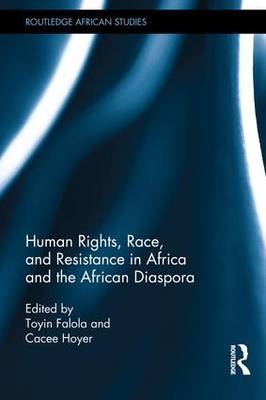 Human Rights, Race, and Resistance in Africa and the African Diaspora - 