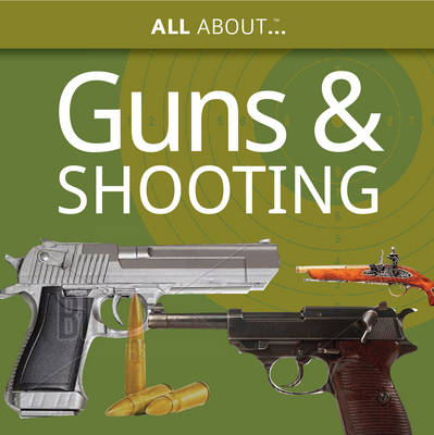 All About Guns & Shooting - Chris Lee