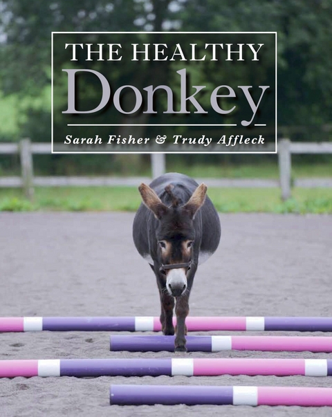 Healthy Donkey -  Trudy Affleck Trudy Affleck,  Sarah Fisher