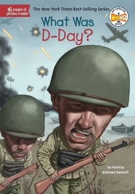 What Was D-Day? - Patricia Brennan Demuth,  Who HQ