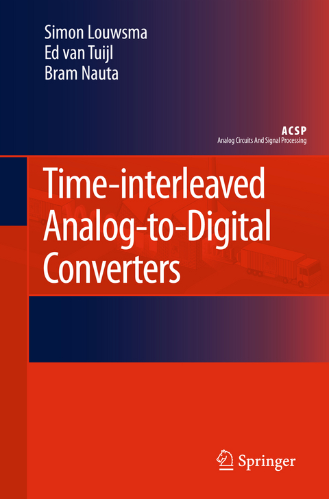 Time-interleaved Analog-to-Digital Converters - Simon Louwsma, Ed van Tuijl, Bram Nauta
