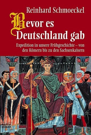 Bevor es Deutschland gab - Reinhard Schmoeckel