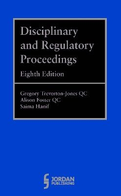 Disciplinary and Regulatory Proceedings - Gregory Treverton-Jones QC, Alison Foster QC, Saima Hanif