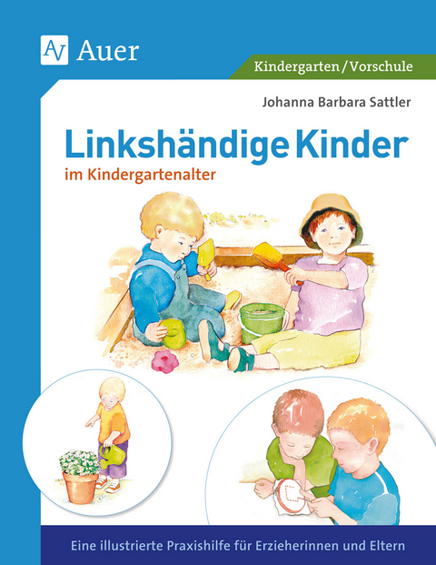 Linkshändige Kinder im Krippen- und Kindergartenalter - Johanna Barbara Sattler