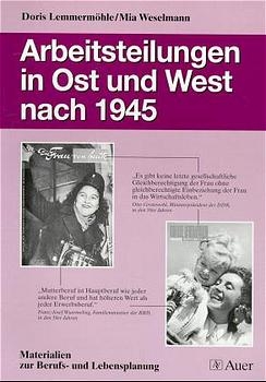Arbeitsteilung in Ost und West nach 1945 - Doris Lemmermöhle, Maria Weselmann
