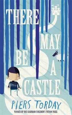 There May Be a Castle -  Piers Torday