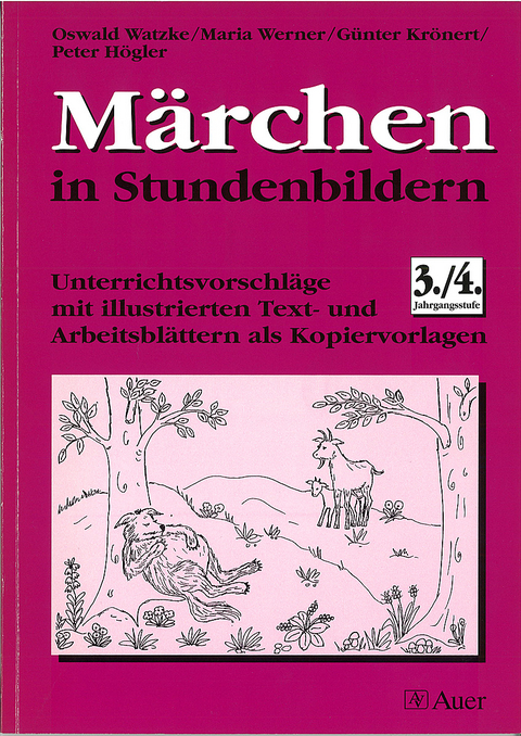 Märchen in Stundenbildern, Klasse 3/4 - Oswald Watzke