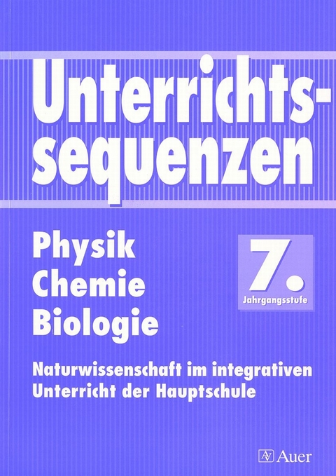 Unterrichtssequenzen Physik/Chemie/Biologie 7 -  u.a