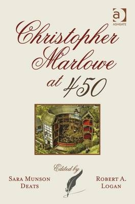 Christopher Marlowe at 450 - Sara Munson Deats, Robert A. Logan