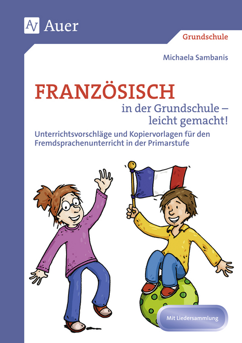 Französisch in der Grundschule - leicht gemacht! - Michaela Sambanis