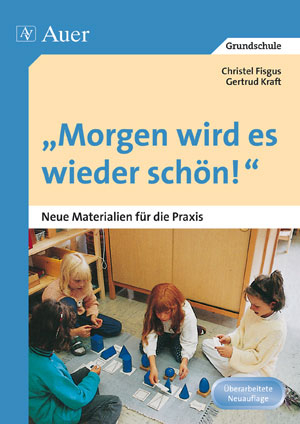 Morgen wird es wieder schön! - Christel Fisgus, Gertrud Kraft