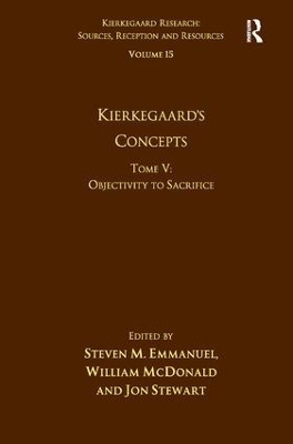 Volume 15, Tome V: Kierkegaard's Concepts - Steven M. Emmanuel, William McDonald, Jon Stewart