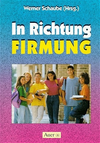 In Richtung Firmung - Werner Schaube