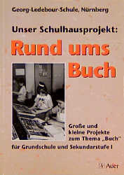 Unser Schulhausprojekt: Rund ums Buch