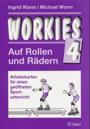 Workies. Funktionelle Kräftigung. Arbeitskarten für einen offenen Sportunterricht / Auf Rollen und Rädern