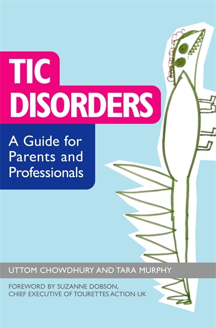 Tic Disorders -  Uttom Chowdhury,  Tara Murphy