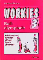 Workies. Funktionelle Kräftigung. Arbeitskarten für einen offenen Sportunterricht / Workies, Bd 3