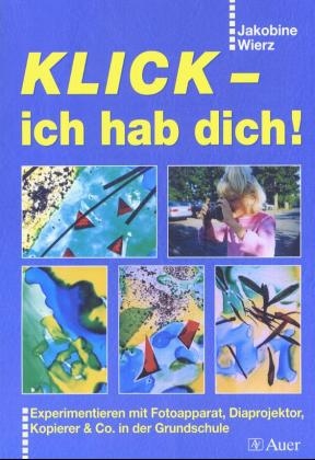 Klick - ich hab dich! - Jakobine Wierz