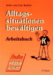 Alltagssituationen bewältigen - Anke Buttler, Carl Buttler