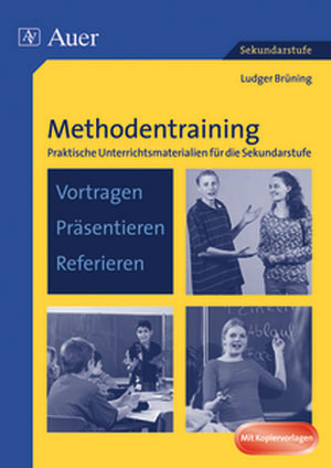 Methodentraining: Vortragen - Präsentieren - Referieren - Ludger Brüning