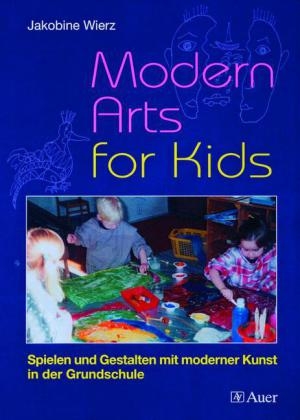 Modern Arts for Kids, Band 1 - Jakobine Wierz