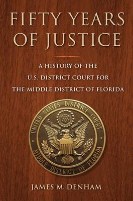 Fifty Years of Justice - James M. Denham