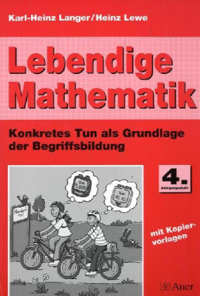 Lebendige Mathematik. Konkretes Tun als Grundlage der Begriffsbildung - Karl H Langer, Heinz Lewe