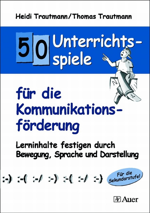 50 Unterrichtsspiele für die Kommunikationsförderung - Heidi Trautmann, Thomas Trautmann