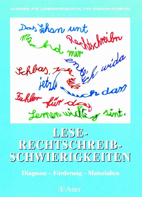 Lese-Rechtschreib-Schwierigkeiten - Akademie für Lehrerfortbildung Dillingen*