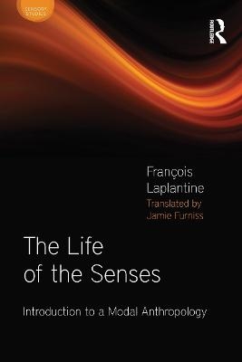 The Life of the Senses - François Laplantine