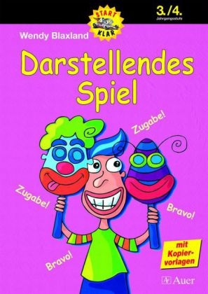 Darstellendes Spiel - 3./4. Jahrgangsstufe - Wendy Blaxland