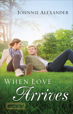 When Love Arrives (Misty Willow Book #2) -  Johnnie Alexander