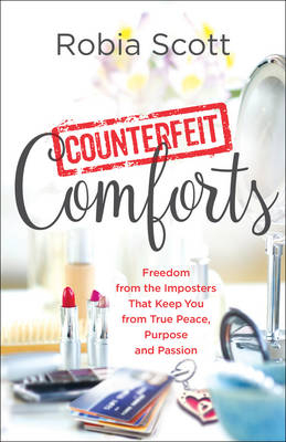 Counterfeit Comforts -  Robia Scott