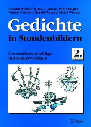 Gedichte in Stundenbildern. Kopiervorlagen / Gedichte in Stundenbildern, Klasse 2 - Oswald Watzke