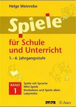 Spiele für Schule und Unterricht - Helge Weinrebe