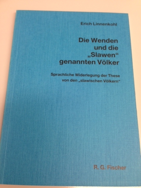 Die Wenden und die Slawen genannten Völker - Erich Linnenkohl