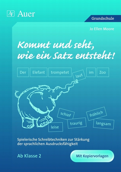 Kommt und seht, wie ein Satz entsteht! - Jo Ellen Moore