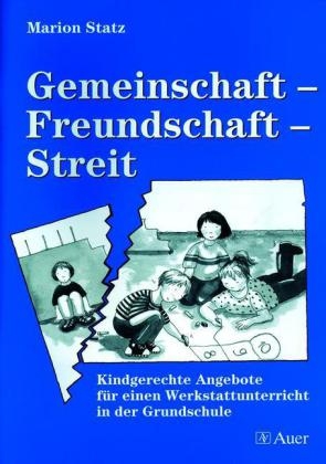 Gemeinschaft - Freundschaft - Streit - Marion Statz