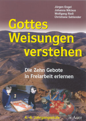 Gottes Weisungen verstehen - Jürgen Engel, Wolfgang Rieß, Christiane Sahlender