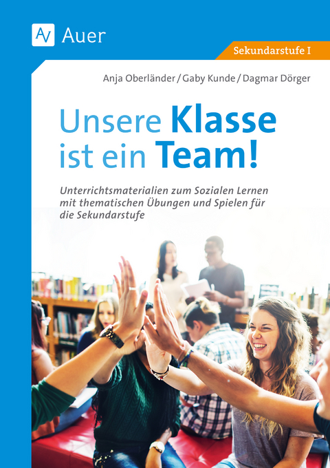 Unsere Klasse ist ein Team! - Dagmar Dörger, Gaby Kunde, Anja Oberländer