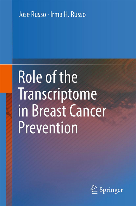 Role of the Transcriptome in Breast Cancer Prevention - Jose Russo, Irma H. Russo