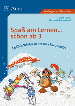Endlich Winter in der Kita Fliegenpilz! - Birgit Fuchs, Elisabeth Rodenwald