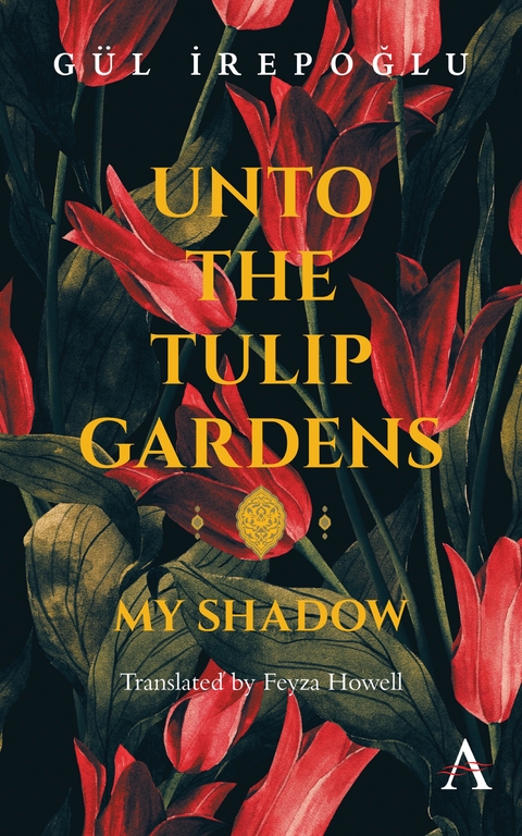 Unto the Tulip Gardens - Gül Irepoglu